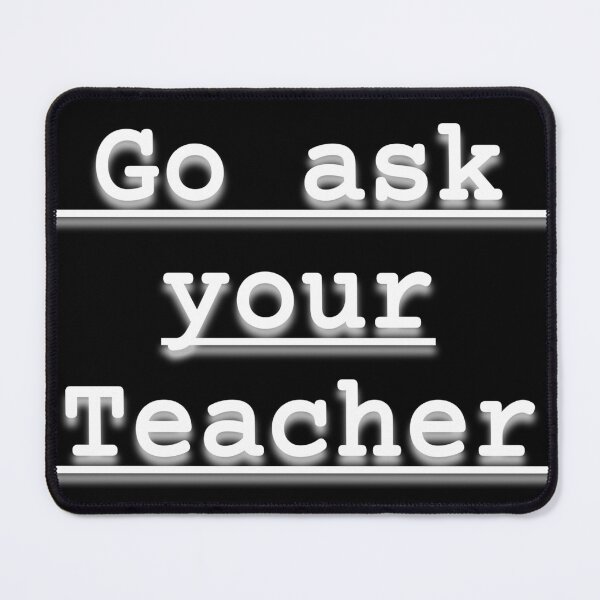 Item preview, Go ask your teacher designed and sold by Spasija.