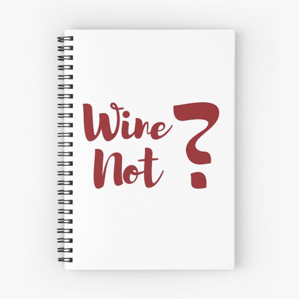 Item preview, Wine Not | Funny Wine Phrase designed and sold by mschubbybunny.