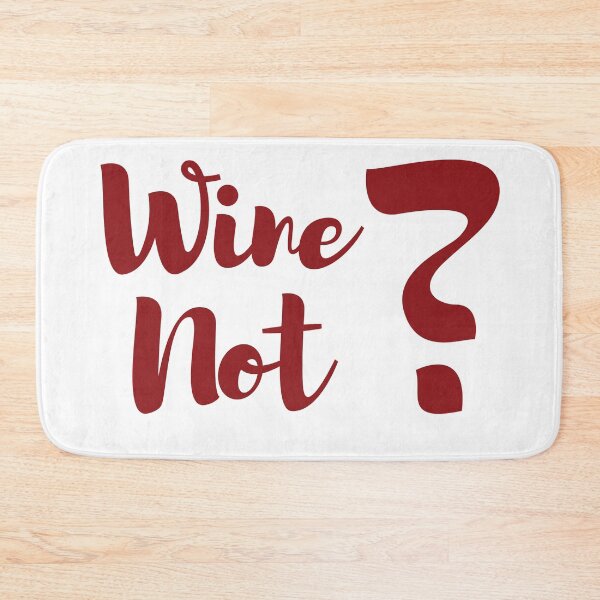 Item preview, Wine Not | Funny Wine Phrase designed and sold by mschubbybunny.