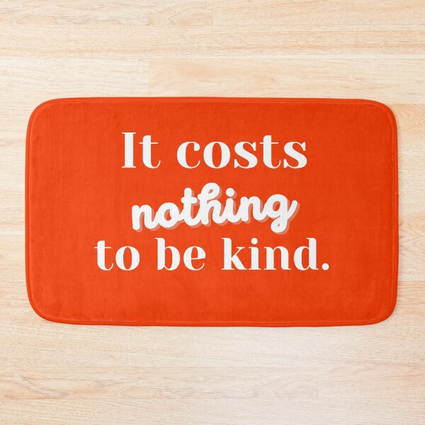 Item preview, It Costs Nothing to Be Kind. Encouragement designed and sold by expatessentials.