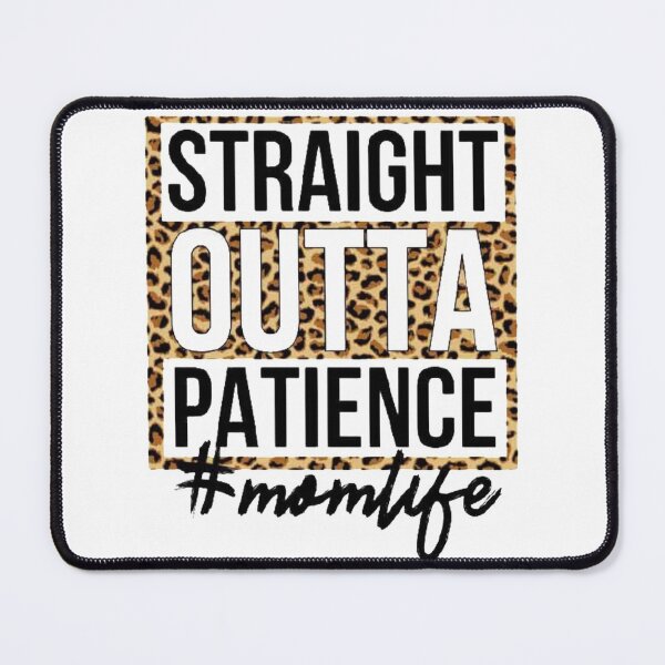 Item preview, Straight Outta Patience designed and sold by chanat3659.