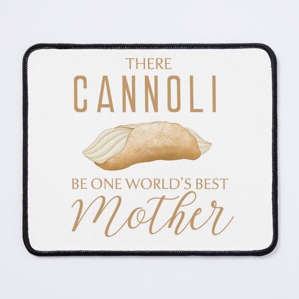 Item preview, There Cannoli Be One Best Mother designed and sold by skyfire99.