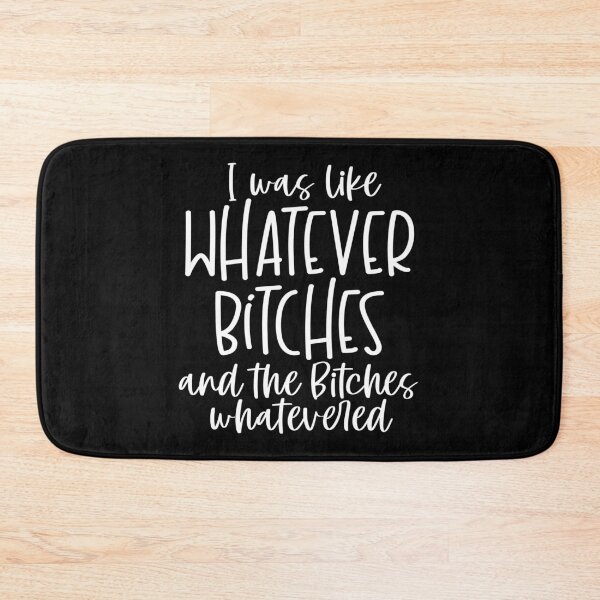 Item preview, I was like whatever bitches and the bitches whatevered designed and sold by pnkpopcorn.