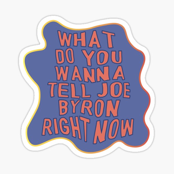 Item preview, What Do You Wanna Tell Joe Byron Right Now designed and sold by jennamcasey.