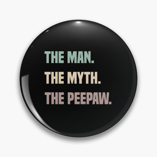 Item preview, The Man The Myth The Peepaw designed and sold by medbdj.