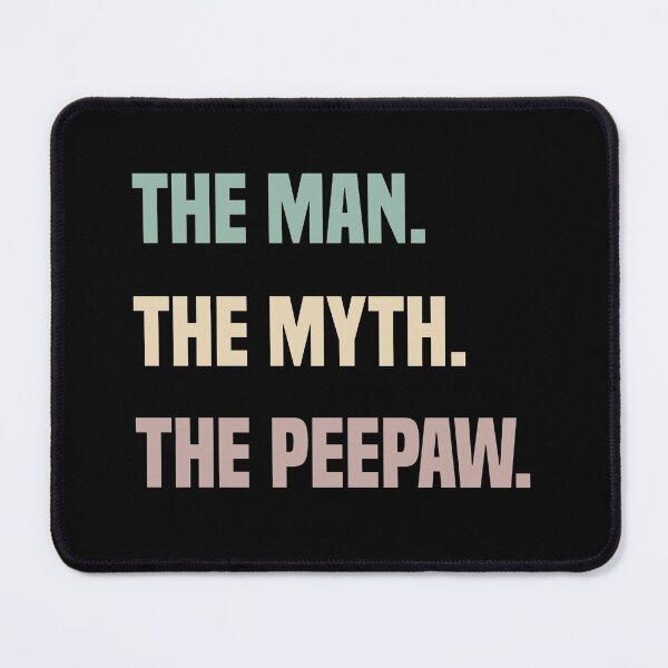 Item preview, The Man The Myth The Peepaw designed and sold by medbdj.