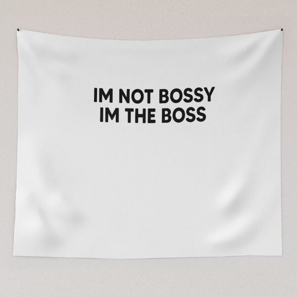 Item preview, I'm Not Bossy, I'm the Boss Quote (Black on White) designed and sold by Heddar Badreddine.