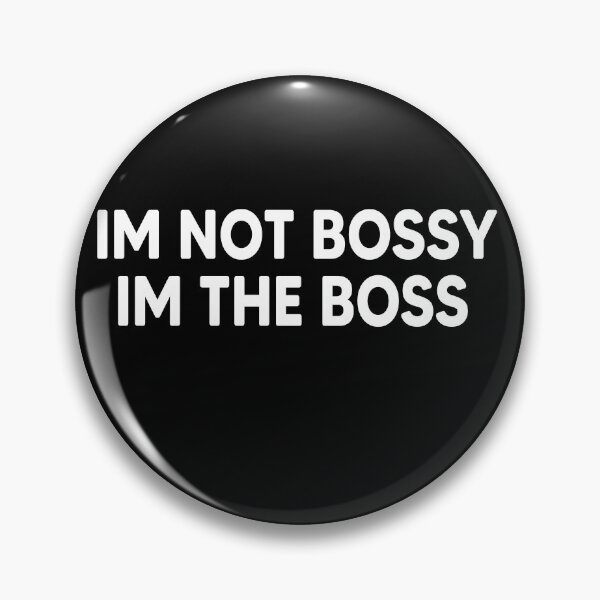 Item preview, I'm Not Bossy, I'm the Boss Quote (Black on White) designed and sold by Heddar Badreddine.