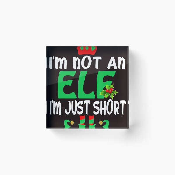 Item preview, I'm Not An Elf I'm Just Short Christmas Pajama Party designed and sold by BrandyBare.