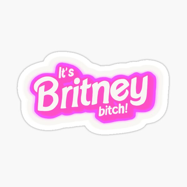 Its Britney B Tch Sticker By Artsy Amoeba Redbubble