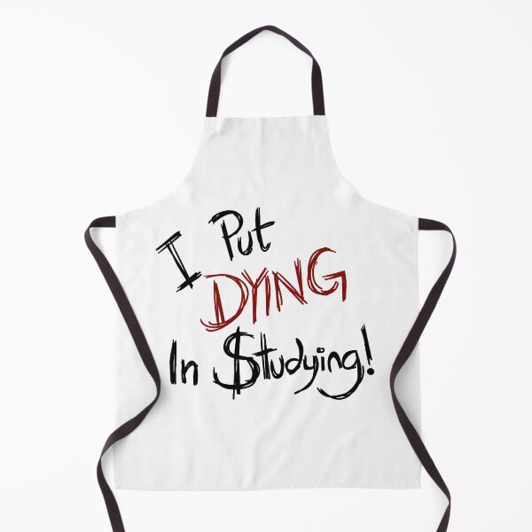 Item preview, I put dying in studying designed and sold by Screwnut.
