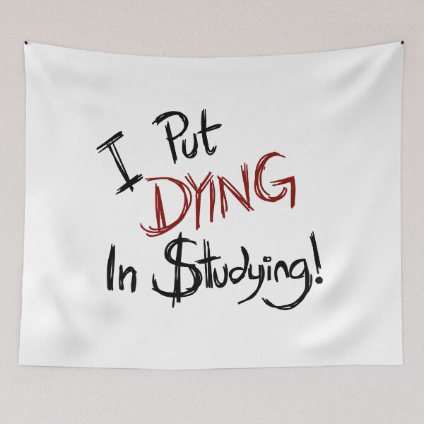 Item preview, I put dying in studying  designed and sold by Screwnut.