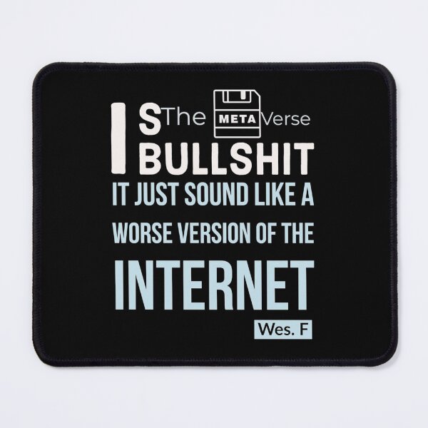Item preview, The metaverse is bullsht Wes. F   designed and sold by LascoZshop.