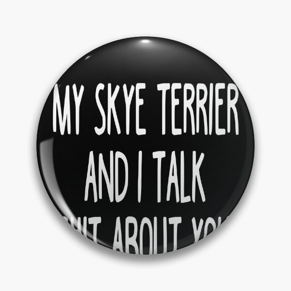 Item preview, I Work Hard So My Skye Terrier Can Have A Better Life designed and sold by clickmostro.