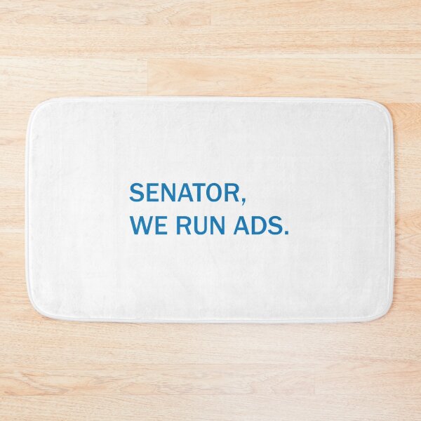 Item preview, Senator We Run Ads    designed and sold by LascoZshop.