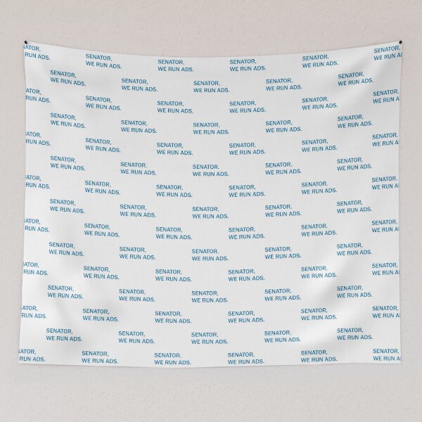 Item preview, Senator We Run Ads    designed and sold by LascoZshop.