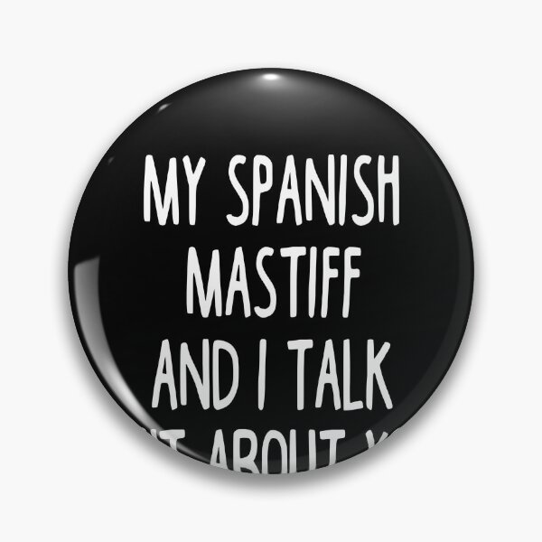 Item preview, I Work Hard So My Spanish Mastiff Can Have A Better Life designed and sold by clickmostro.