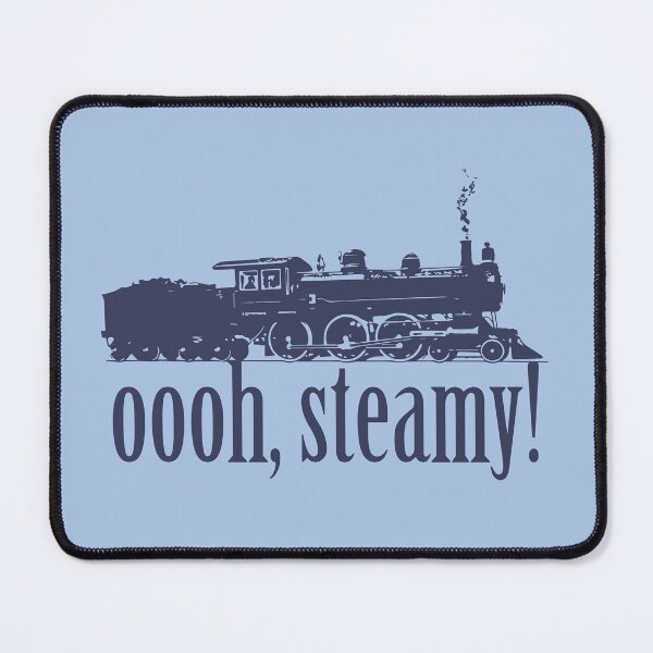 Item preview, Oooh, Steamy! Locomotive and Railway Fan Train Lover designed and sold by ClickForMore.