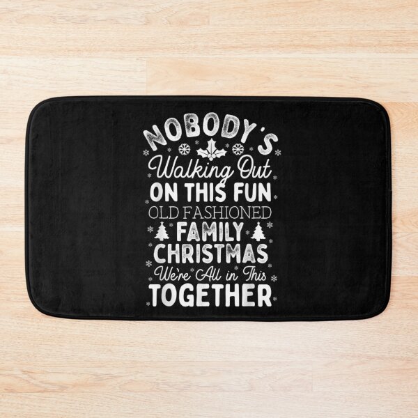 Item preview, Nobody's Walking Out On This Fun Old Family Christmas Xmas designed and sold by pinkard.