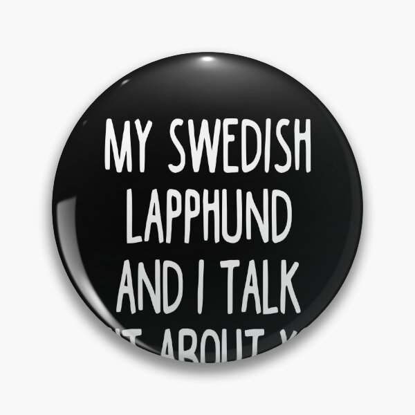 Item preview, I Work Hard So My Swedish Lapphund Can Have A Better Life designed and sold by clickmostro.