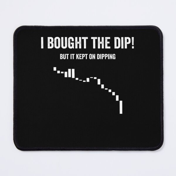 Item preview, I Bought The Dip But It Kept On Dipping Funny Crypto Investor Trader designed and sold by iceteeselling.