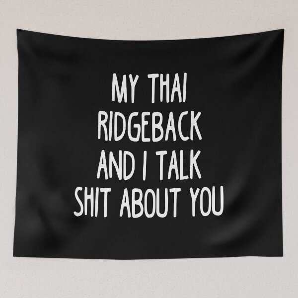 Item preview, I Work Hard So My Thai Ridgeback Can Have A Better Life designed and sold by clickmostro.