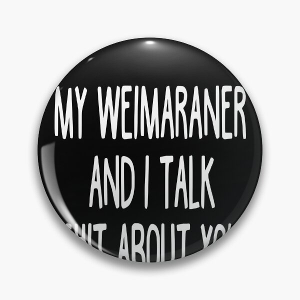 Item preview, I Work Hard So My Weimaraner Can Have A Better Life designed and sold by clickmostro.