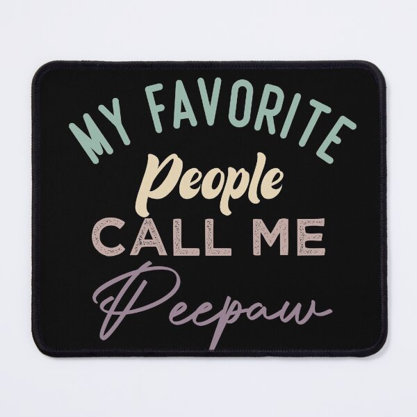 Item preview, My Favorite People Call Me Peepaw designed and sold by medbdj.