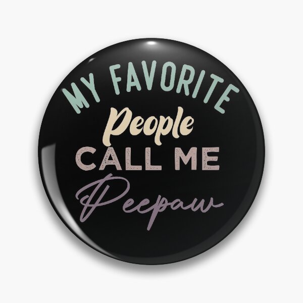 Item preview, My Favorite People Call Me Peepaw designed and sold by medbdj.