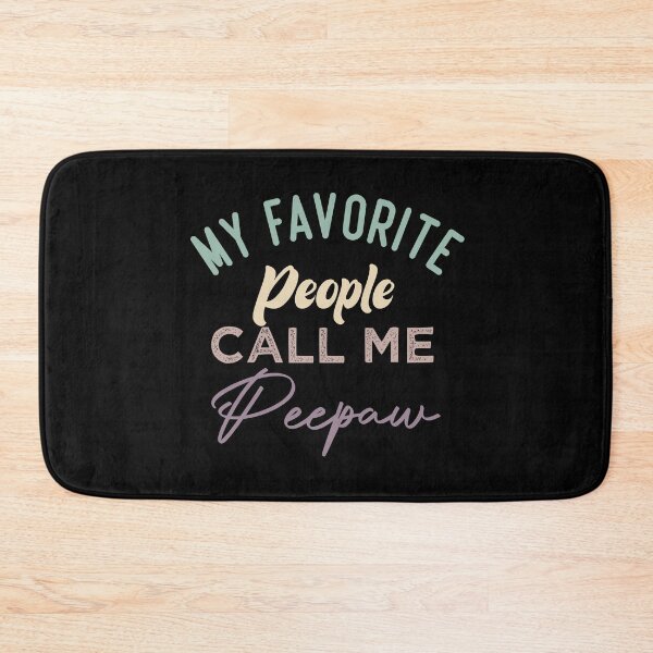 Item preview, My Favorite People Call Me Peepaw designed and sold by medbdj.