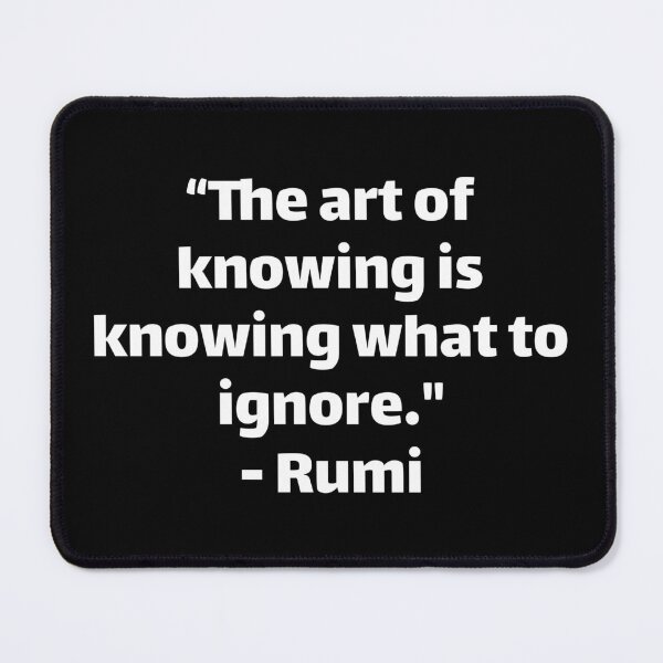 Item preview, Rumi The art of knowing is knowing what to ignore designed and sold by Texterous.