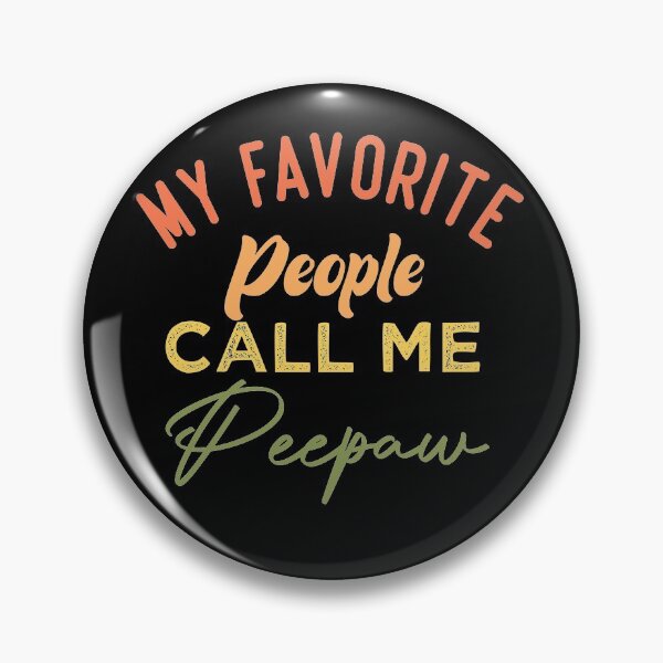 Item preview, My Favorite People Call Me Peepaw designed and sold by medbdj.