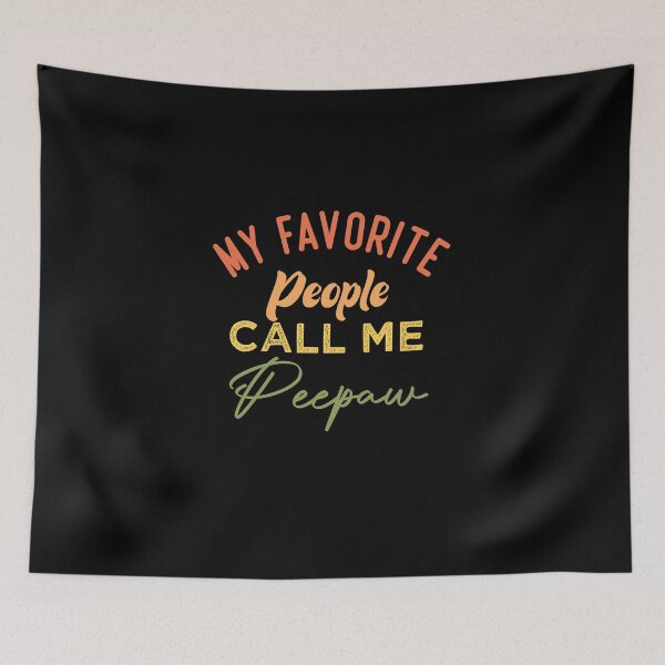 Item preview, My Favorite People Call Me Peepaw designed and sold by medbdj.