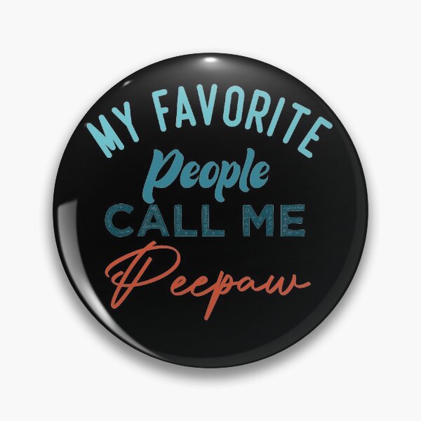 Item preview, My Favorite People Call Me Peepaw designed and sold by medbdj.