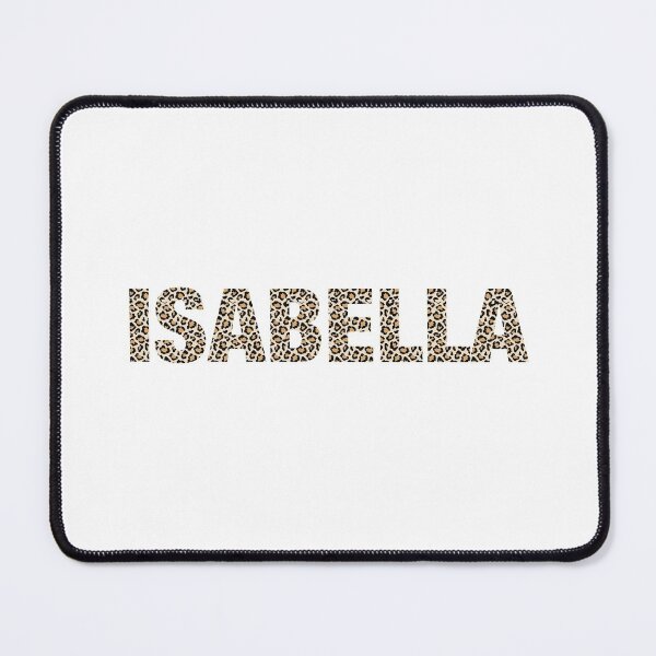 Item preview, Isabella name leopard pattern my name is Isabella gift birthday holiday anniversary Essential Inspiration Joy Mood Funny designed and sold by DesignByHeartUK.