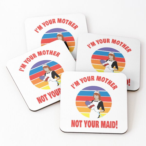 Item preview, I’m Your Mother Not Your Maid! Clean Your Room designed and sold by TJHstudio.