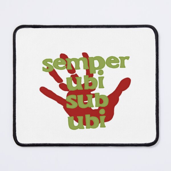 Item preview, Semper ubi sub ubi designed and sold by schmerb.
