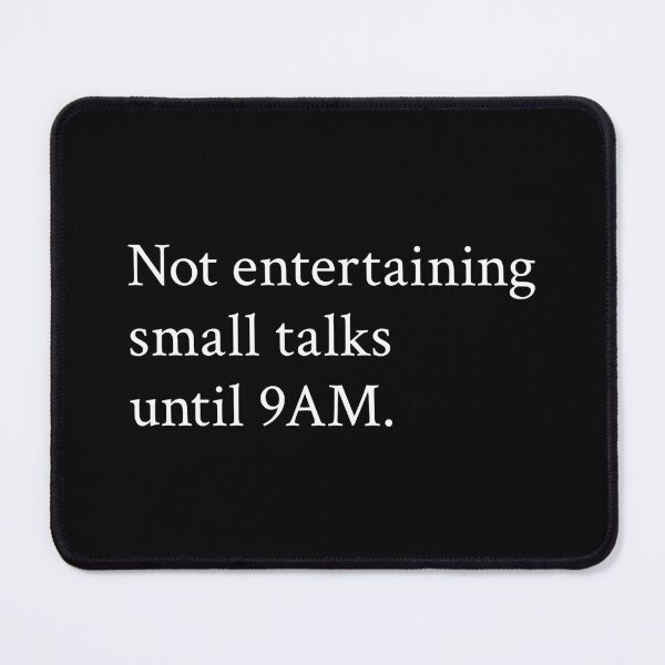 Item preview, Not entertaining small talks until 9AM designed and sold by OrenjiMan.