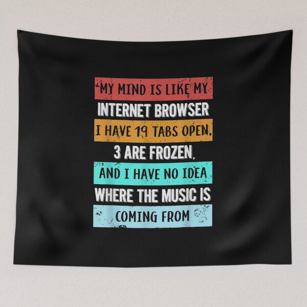 Item preview, my mind is like my internet browser designed and sold by wi trendshop.