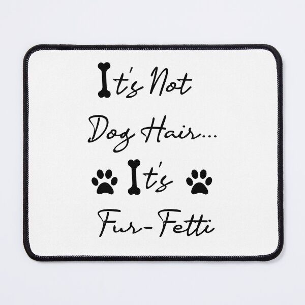 Item preview, It's Not Dog Hair...It's Fur-Fetti Shirt, Dog Lover Shirt, Dog Mom, Dog Shirt, Dog Lover Gift, Funny Dog Shirt, Fur Mama Shirt, Dog Mom, Dog designed and sold by midodesign20.