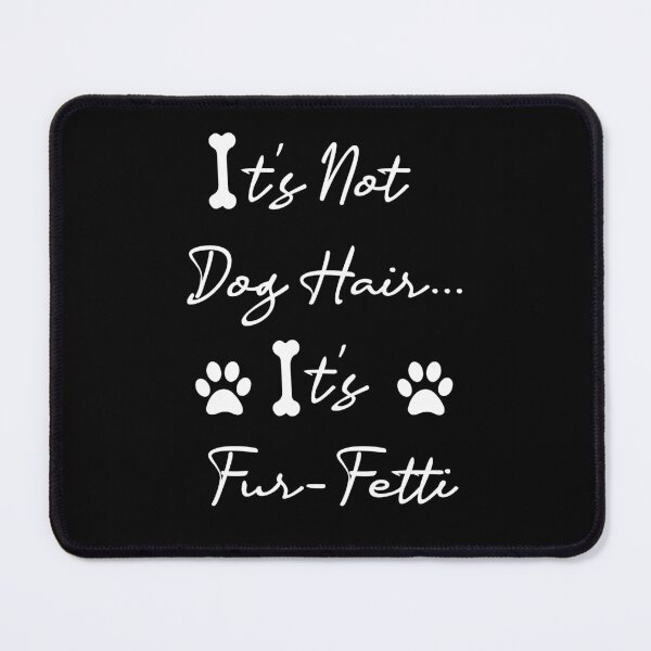 Item preview, It's Not Dog Hair...It's Fur-Fetti Shirt, Dog Lover Shirt, Dog Mom, Dog Shirt, Dog Lover Gift, Funny Dog Shirt, Fur Mama Shirt, Dog Mom, Dog designed and sold by midodesign20.