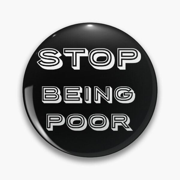 Item preview, Stop Being Poor designed and sold by hamdellah.