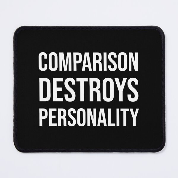 Item preview, Comparison destroys personality - white text designed and sold by mikeldabbah.