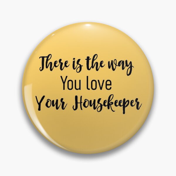 Item preview, There is the way you love your housekeeper designed and sold by Niina  Niskanen.