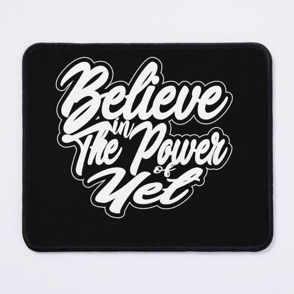 Item preview, Believe In The Power Of Yet designed and sold by jamwind.