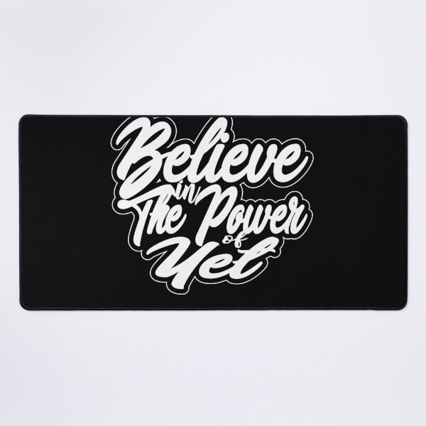Item preview, Believe In The Power Of Yet designed and sold by jamwind.