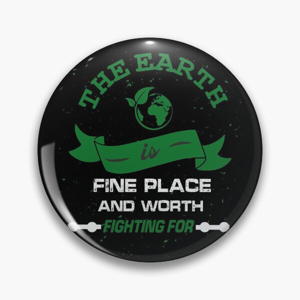 Item preview, The Earth is a fine place and worth fighting for designed and sold by saytinh.