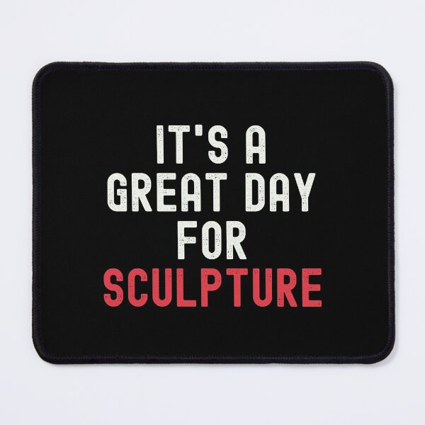 Item preview, It's a Great Day for Sculpture designed and sold by kindxinn.