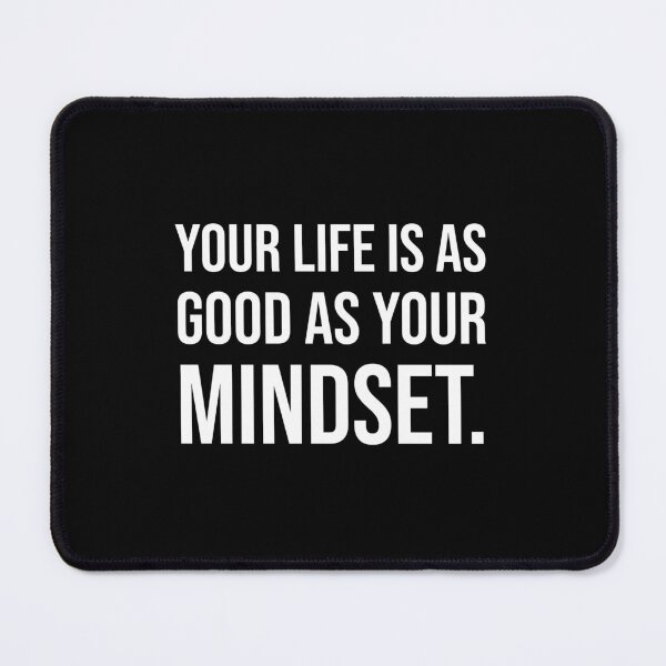 Item preview, Your life is as good as your mindset designed and sold by mikeldabbah.