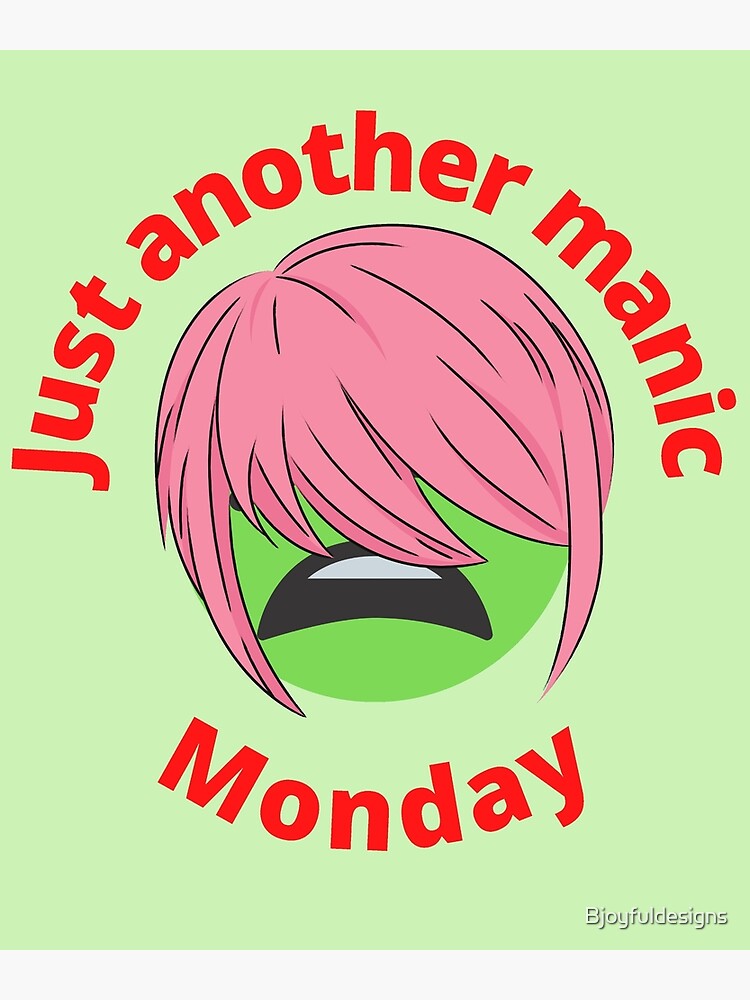 just-another-manic-monday-poster-by-bjoyfuldesigns-redbubble